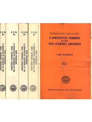 A Comparative Grammar of the Indo-Germanic Languages - 5 Volumes