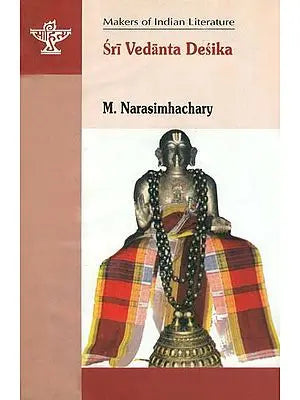 Sri Vedanta Desika: Makers of Indian Literature