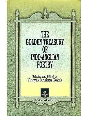 The Golden Treasury Of Indo-Anglian Poetry