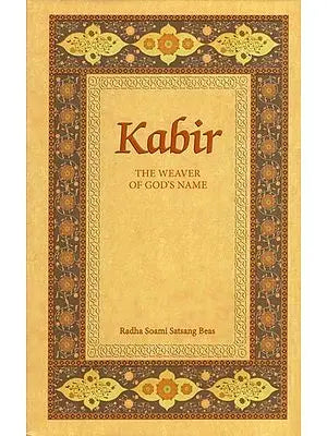 Kabir The Weaver of God's Name