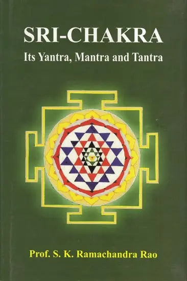 Sri-Chakra Its Yantra, Mantra And Tantra