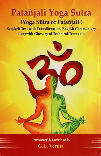 Patanjali Yoga Sutra (Sanskrit Text with Transliteration, English Commentary Alongwith Glossary of Technical Terms etc.)