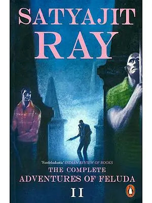 The Complete Adventures of Feluda (Volume 2)