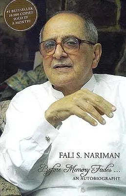 Before Memory Fades An Autobiography (Fali S. Nariman)