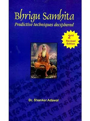 Bhrigu Samhita (Predictive Techniques Deciphered)