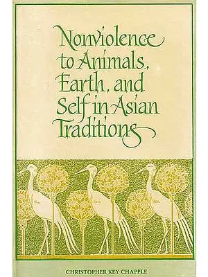 Nonviolence to Animals, Earth, and Self in Asian Traditions