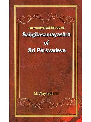 An Analytical Study of Sangitasamayasara of Sri Parsvadeva