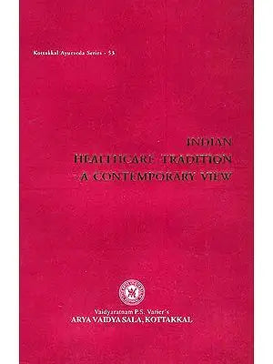 Indian Healthcare Tradition: A Contemporary View