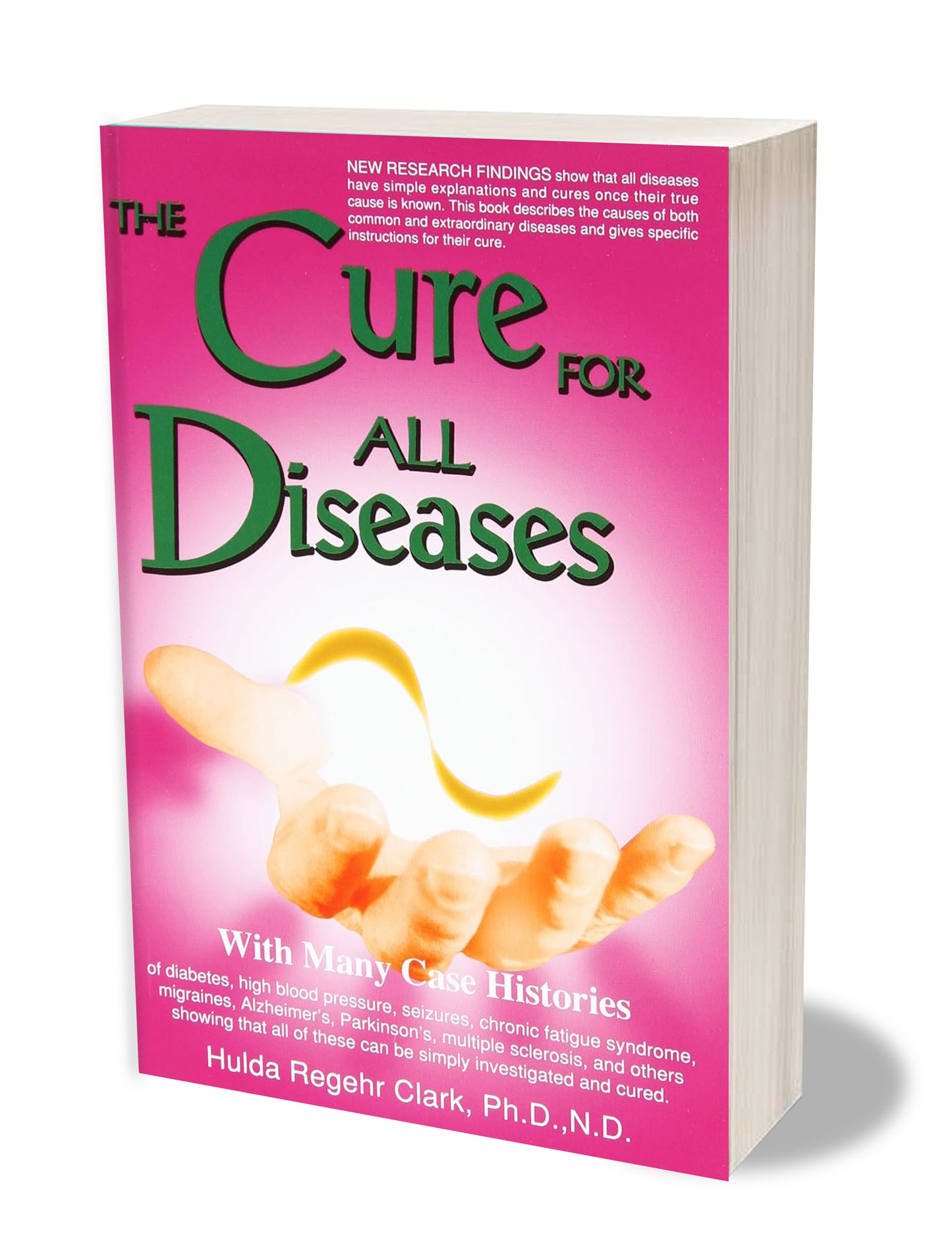 The Cure for All Diseases: With Many Case Histories By Hulda Regehr Clark