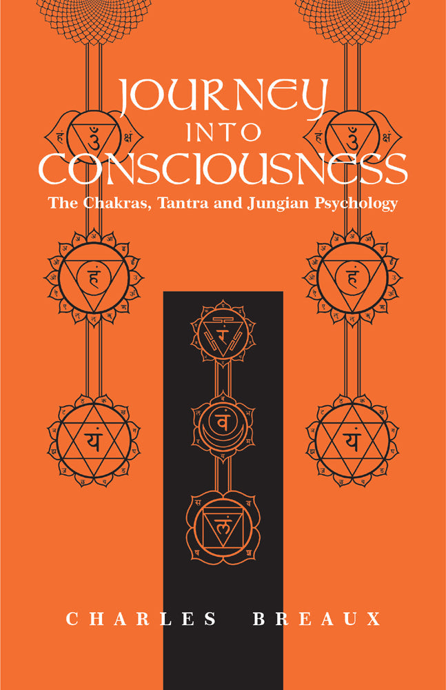 Journey into Consciousness: The Chakras, Tantra and Jungian Psychology