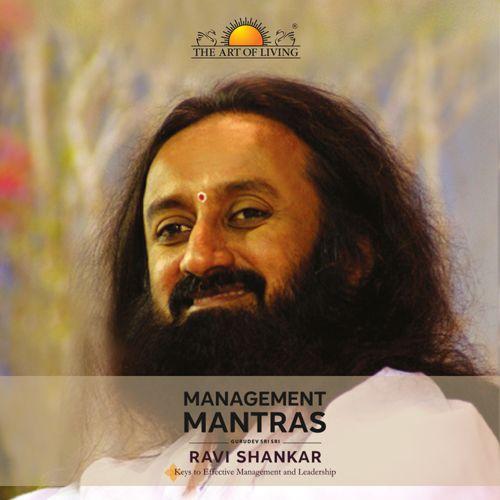 Management Mantras By Sri Sri Ravi Shankar