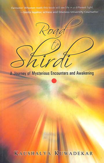 Road to Shirdi: A Journey of Mysterious Encounters & Awakening