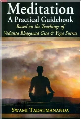 Meditation A Practical Guidebook: Based on the Teachings of Vedanta Bhagavad Gita and Yoga Sutras [Paperback] Swami Tadatmananda