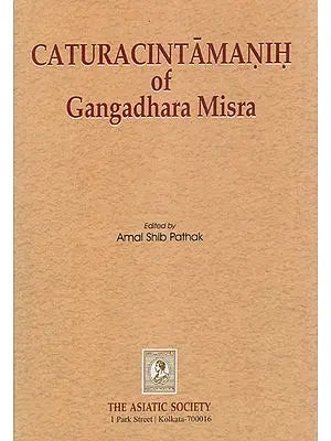 Caturacintamanih of Gangadhara Misra