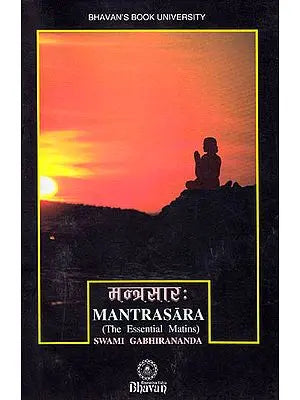 Mantrasara (The Essential Matins) (With Sanskrit Text, Transliteration and English Translation)