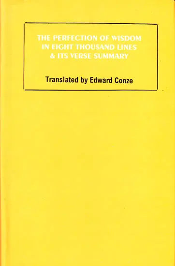 The Perfection of Wisdom in Eight Thousand Lines and Its Verse Summary