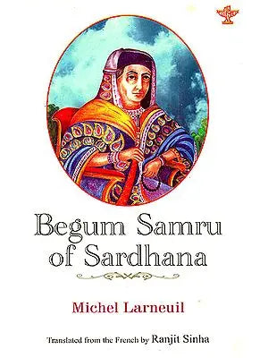 Begum Samru of Sardhana