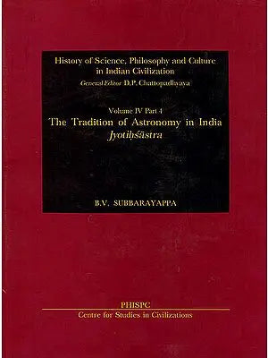 The Tradition of Astronomy in India (Jyotihsastra) (History of Science, Philosophy and Culture in India Civilization)