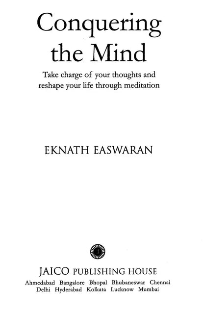 Conquering The Mind (Take Charge of Your Thoughts and Reshape Your Life Through Medition)