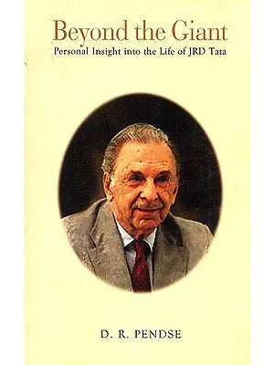 Beyond The Giant (Personal Insight Into The Life of JRD Tata)