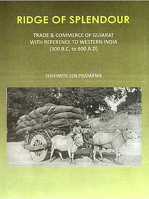 Ridge of Splendour (Trade and Commerce of Gujarat With Reference to Western India)
