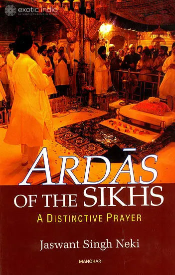 Ardas of The Sikhs (A Distinctive Prayer)
