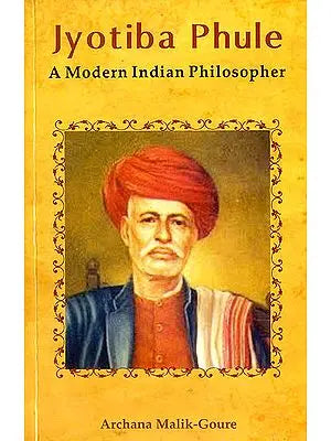 Jyotiba Phule (A Modern Indian Philosopher)