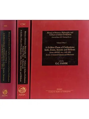 A Golden Chain of Civilizations-Indic, Iranic, Semitic and Hellenic (Set of 3 Volumes)