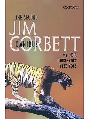 The Second Jim Corbett Omnibus (My India Jungle Lore Tree Tops)