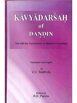 Kavyadarsah of Dandin (Text with The Commentary of Jibanand Vidyasagar)