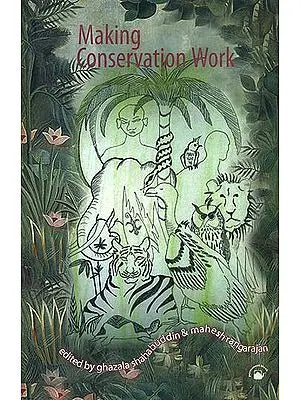 Making Conservation Work (Securing Biodiversity in this New Century)