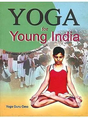 Yoga for Young India (Text Material on Yoga for Beginners)