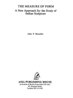 The Measure of Form (A New Approach for the Study of Indian Sculpture) - A Rare Book