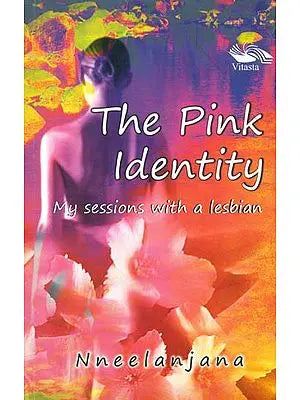 The Pink Identity (My Sessions With A Lesbian)