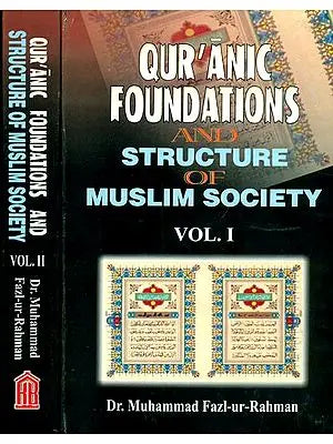 Qur'anic Foundations and Structure of Muslim Society (Set of 2 Volumes) An Old and Rare Book