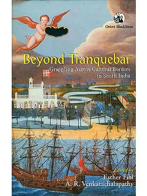 Beyond Tranquebar (Grappling Across Cultural Borders in South India)