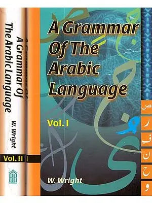 A Grammar of The Arabic Language (Set of 2 Volumes)