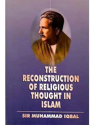 The Reconstruction of Religious Thought in Islam