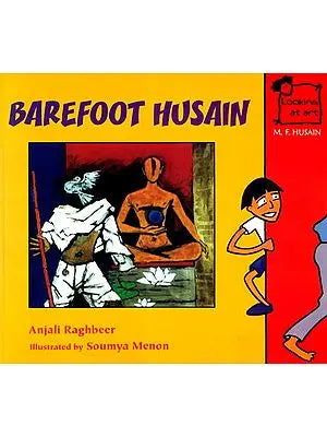 Barefoot Husain (Looking at Art - M. F. Husain)