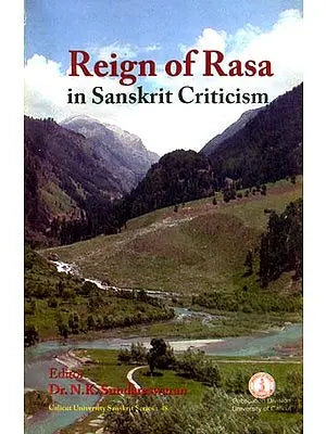 Reign of Rasa in Sanskrit Criticism