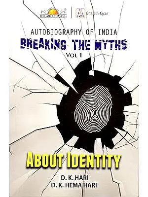 Breaking The Myths - Autobiography of India (Set of 4 Volumes)