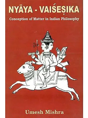 Nyaya-Vaisesika (Conception Matter in Indian Philisophy)