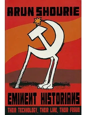 Eminent Historians (Their Technology, Their line, Their Fraud)