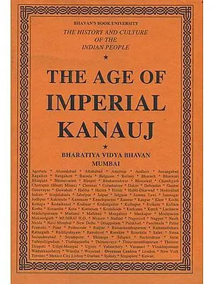 The Age of Imperial Kanauj: The History and Culture of the Indian People (Volum IV)