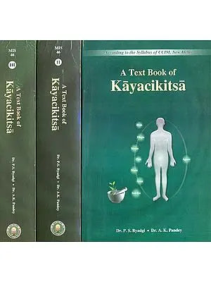 A Text Book of Kayacikitsa (Kayachikitsa)- Set of 3 Volumes