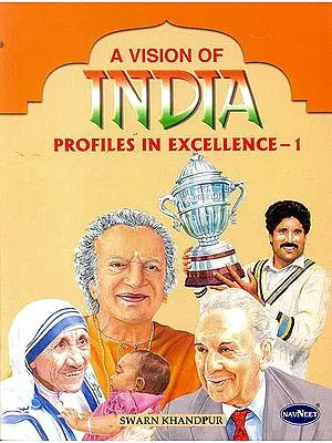 A Vision of India: Profiles in Excellence-1