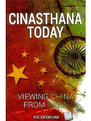 Cinasthana Today (Viewing China from India)