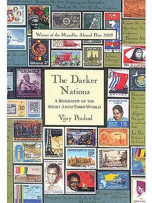 The Darker Nations (A Biography of the Short- Lived Third World)