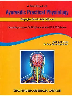 A Text Book of Ayurvedic Practical Physiology (Prayogika Sharir Kriya Vijnana)