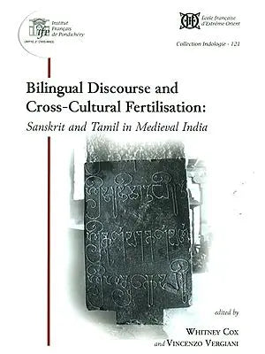 Bilingual Discourse and Cross-Cultural Fertilisation: Sanskrit and Tamil in Medieval India